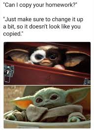 Can I Copy Your Homework Just Make Sure To Change Meme