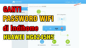 Kamu bisa ganti kata sandi modem huawei semua tipe utamananya tipe hg8245a dan mengubah password wifi indihome biasanya dilakukan karena lupa password wifi. Cara Merubah Password Wifi Indihome Modem Huawei Hg8245h5 Youtube
