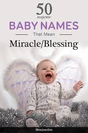 50 Majestic Baby Names Meaning Miracle Or Blessing Bible Baby Names Rainbow Baby Names Biblical Baby Names Boy