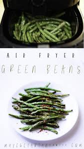 Air Fryer Green Beans My Vegetarian Family Air Fryer Recipes Healthy Air Fryer Healthy Air Fryer Recipes Easy