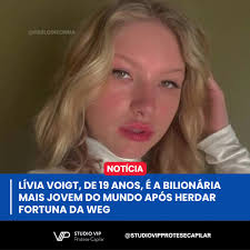 Lívia Voigt: A Bilionária Mais Jovem do Mundo
