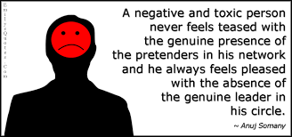 Genuine person be genuine quotes. A Negative And Toxic Person Never Feels Teased With The Genuine Presence Of The Pretenders In His Network And He Always Feels Pleased With The Absence Of The Genuine Leader In His
