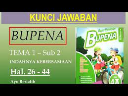 Kunci jawaban buku kurikulum 2013 guru berbagi. Bupena 4a Hal 26 44 Ayo Berlatih Youtube