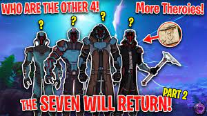 Everything we know about the seven 10 no one knows where they came from. The Seven Will Return Part 2 Who Are The Seven Who Are The Other Four Fortnite Theory Youtube