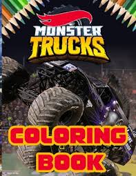 Fun monster truck coloring pages for your little one. Monster Truck Coloring Book Monster Jam Coloring Book For Kid And Adult Unique Collection Of Coloring Pages For Children Who Love Monster Truck Paperback The Book Table