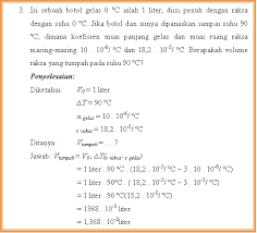 Ekspansi adalah peningkatan ukuran suatu benda karena peningkatan suhu zat. Berikan Contoh Soal Fisika Tentang Pemuaian Volume Beserta Jawaban Dan Penjelasan Brainly Co Id