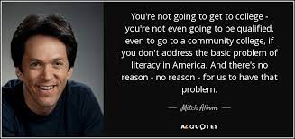 Mitch Albom Quote You Re Not Going To Get To College You Re Not