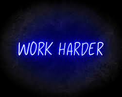 Work harder