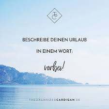 Beschreibe Deinen Urlaub Mit Einem Wort Vorbei Quote Zita Spruch Urlaub Spruche Urlaub Spruche Leben Lustig Coole Spruche