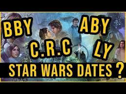 Star Wars Canon Dates Explained Bby Aby C R C Ly Youtube Star Wars Canon Star Wars War