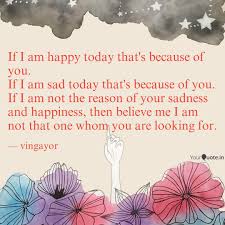 If I Am Happy Today That Quotes Writings By Agniv Roy Yourquote