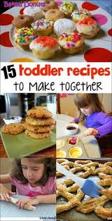 15 Amazing Recipes For Toddlers Food Cooking With Toddlers Baking With Kids