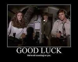 Good Luck We Re All Counting On You Movie Quotes Funny Airplane Movie Quotes Aviation Humor