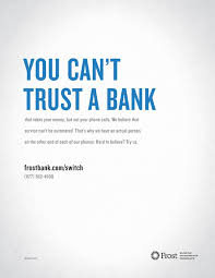 Can T Trust A Bank Banks Ads Copy Ads Ads Creative Advertising Ideas