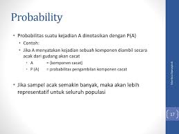 Cara pengambilan contoh (sampel) acak ialah dengan memilih 5 suku cadang secara acak dari dalamnya dan menolak kotak tersebut bila diantaranya ada yang cacat. Probability And Statistics First Half Semester Ppt Download