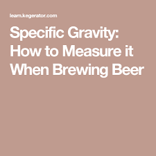 Specific Gravity How To Measure It When Brewing Beer Beer Brewing Home Brewing Beer Beer Brewing Equipment