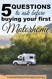 5 Questions To Ask Before Buying Your First Motorhome This Or That Questions Motorhome Motorhome Travels