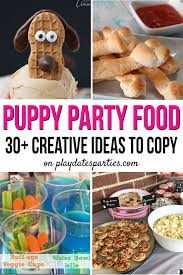 Birthday Party Food List Puppy Themed Party Food 30 Paw Some Ideas To Copy Puppy Party Food Birthday Party Menu Dog Party Food