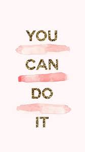 You Can Do It Wallpaper For Iphone And Android Best Quotes Wallpapers Iphone Wallpaper Pinterest Wallpaper Quotes