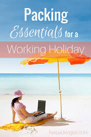 Packing Essentials For A Working Holiday Her Packing List Working Holidays Holiday Packing Holiday Packing Lists