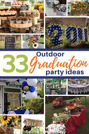 Backyard barbecues are a long standing graduation party classic for a reason. Best Outdoor Graduation Party Ideas 33 Outdoor Graduation Party Ideas Your Guests Will Love Raising Teens Today