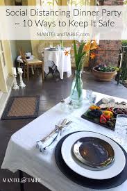 65 easy and totally healthy party appetizers. Social Distancing Dinner Party 10 Ways To Keep It Safe Mantel And Table