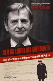 Pettersson Thomas · Den osannolika mördaren : skandiamannen och mordet på  Olof Palme (Indbundet Bog) (2018)