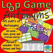Antonyms Opposite Meaning Loop Game I Have Who Has 45 Pairs Of Words Antonyms Word Cards Words