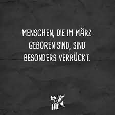 Menschen Die Im Marz Geboren Sind Sind Besonders Verruckt Visual Statements Spruche Zitate Urkomische Zitate Lustige Spruche