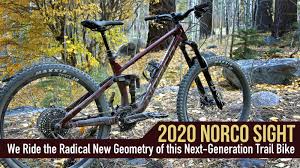 2020 Norco Sight We Ride The Radical New Geometry Of This