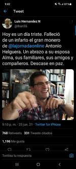 .de este viernes lamentó el fallecimiento del monero antonio helguera (ciudad de méxico, 1965) y envió un mensaje de pésame: Rehomuqlufp Hm