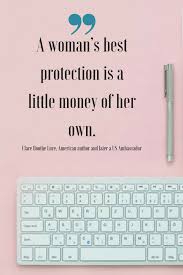 Maybe you would like to learn more about one of these? 12 Quotes About Money From Famous Women That Ll Make You Financially Savvy The Corporate Sister