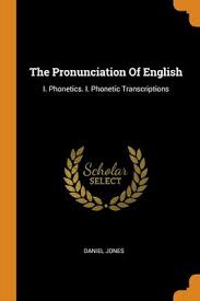 I need lector's guide to biblical pronunciations updated by joseph m. The Pronunciation Of English I Phonetics I Phonetic Transcriptions By Daniel Jones 9780343577148 Reviews Description And More Betterworldbooks Com