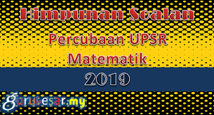 Soalan percubaan upsr 2018, 2019, 2020 + skema jawapan. Himpunan Soalan Percubaan Upsr Matematik 2019 Gurubesar My
