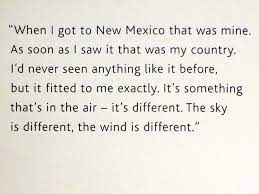 Georgia Okeeffe Quote About New Mexico Loulou Downtown
