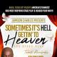 Sometimes It’s Hell Gettin’ to Heaven