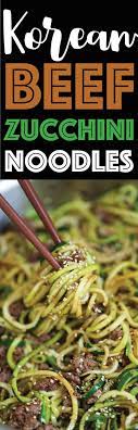 Korean Beef Zucchini Noodles Korean Beef Zoodle Recipes Diy Food Recipes