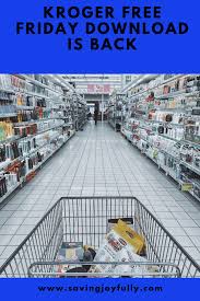 Kroger's staff is friendly, and its savings are abundant — mostly. Kroger Free Friday Download Saving Joyfully