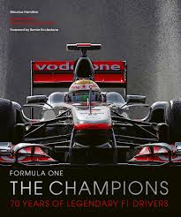 Formula One The Champions 70 Years Of Legendary F1 Drivers Hamilton Maurice Cahier Bernard Cahier Paul Henri 9781781319468 Amazon Com Books