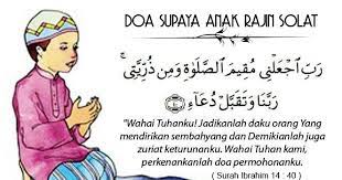 Setelah sholat dianjurkan untuk membaca dzikir dan doa, sebagaimana rasulullah telah memberikan contohnya. Doa Supaya Anak Rajin Solat Blog Lea Azleeya