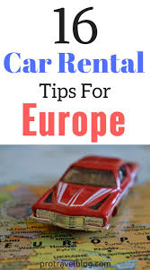 how to rent a car in europe car rental tips for europe europe car rental rent a car