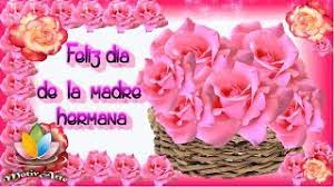 Feliz Dia De La Madre Hermana Mensajes Para El Dia De La Madre Youtube