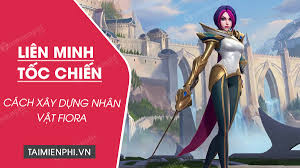 Maybe you would like to learn more about one of these? Cach Xay Dá»±ng Nhan Váº­t Fiora Lien Minh Tá»'c Chiáº¿n