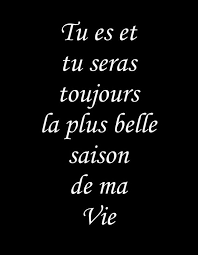 You Are And You Will Always Be The Most Beautiful Season Of My Life French Love Quotes French Quotes Quotes