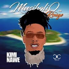 Musiholiq Kimi Nawe Ft Rouge Mp3 Download Video Fakaza