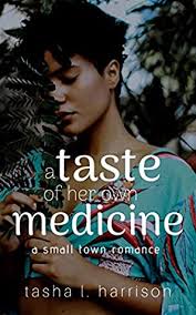 Looking deep into your blue/green/brown eyes makes me weak at the knees. A Taste Of Her Own Medicine By Tasha L Harrison