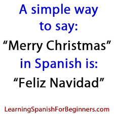 Saat tulokset ilmaiseksi vuorokauden ympäri viikon jokaisena päivänä. How To Say Merry Christmas In Spanish And Other Useful Phrases For The Holidays Learning Spanish For Beginners