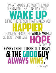 Explore our collection of motivational and famous quotes by authors you know and love. Jimmy V The Good Always Win Winning Quotes Words Quotes Favorite Quotes