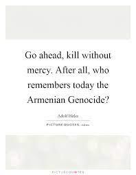Armenian Genocide Quotes Sayings Armenian Genocide Picture Quotes