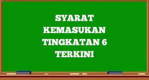 Syarat kemasukan tingkatan 6 juga tidak terlalu sukar dan ianya menjadi pilihan kebanyakan pelajar kerana laluan mudah untuk terus ke peringkat ijazah pelajar lepasan spm tidak perlu membuat permohonan kemasukan tingkatan 6 kerana bagi calon yang melepasi syarat kelayakan tingkatan. Syarat Kemasukan Ke Tingkatan 6 Terkini